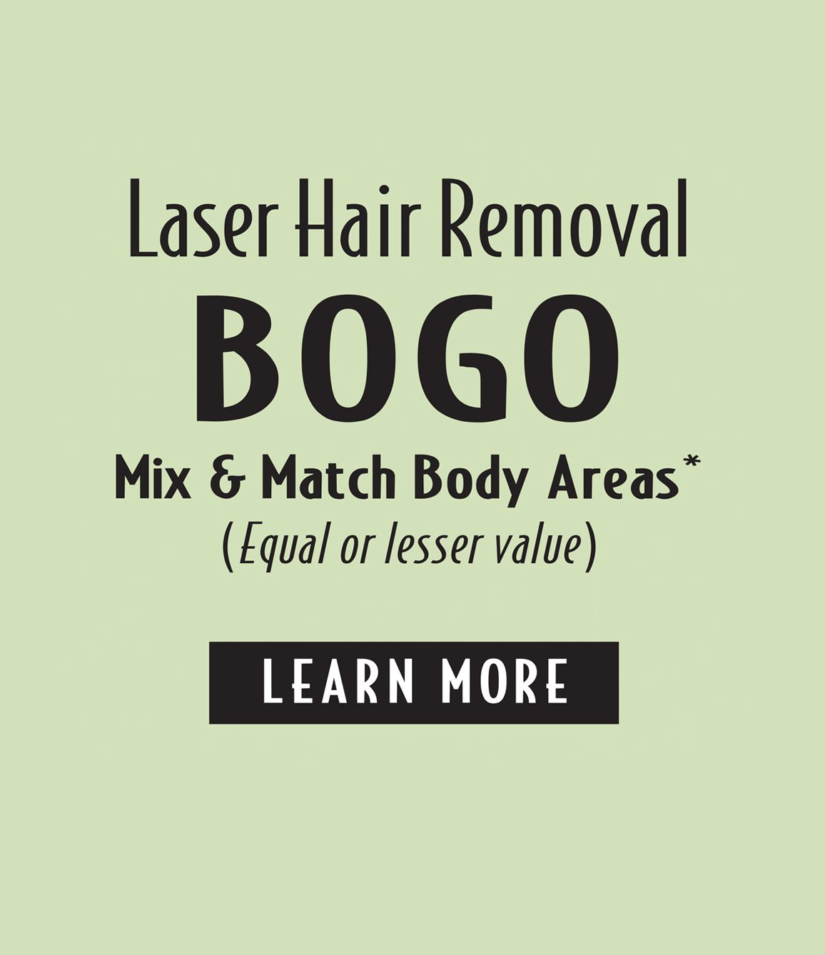 Laser Hair Removal BOGO