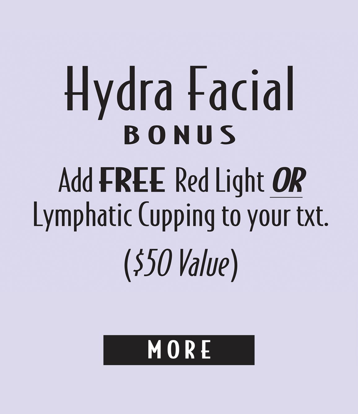 Hydra Facial Add FREE Red Light OR Lymphatic Cupping to your txt