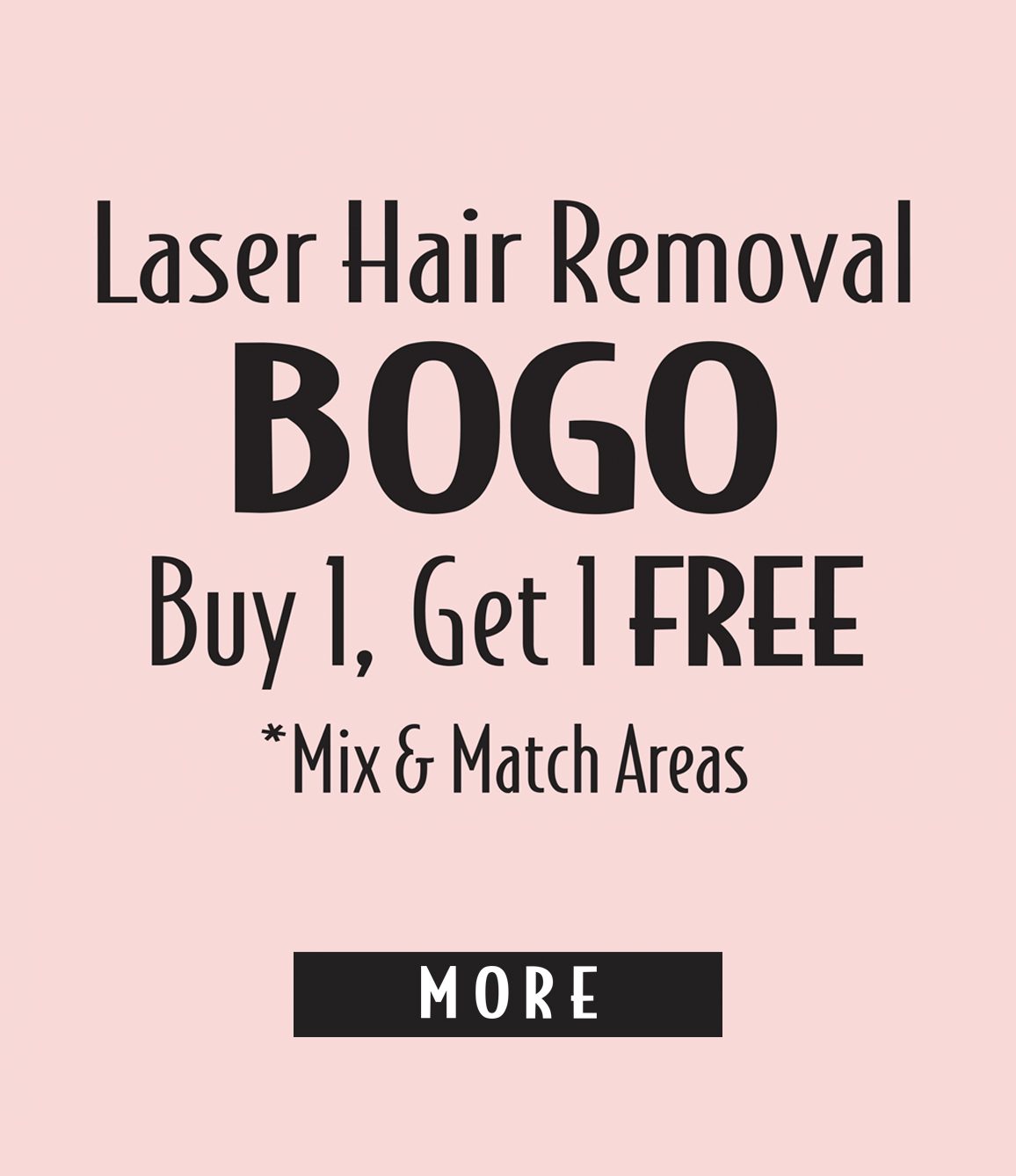 Laser Hair Removal BOGO