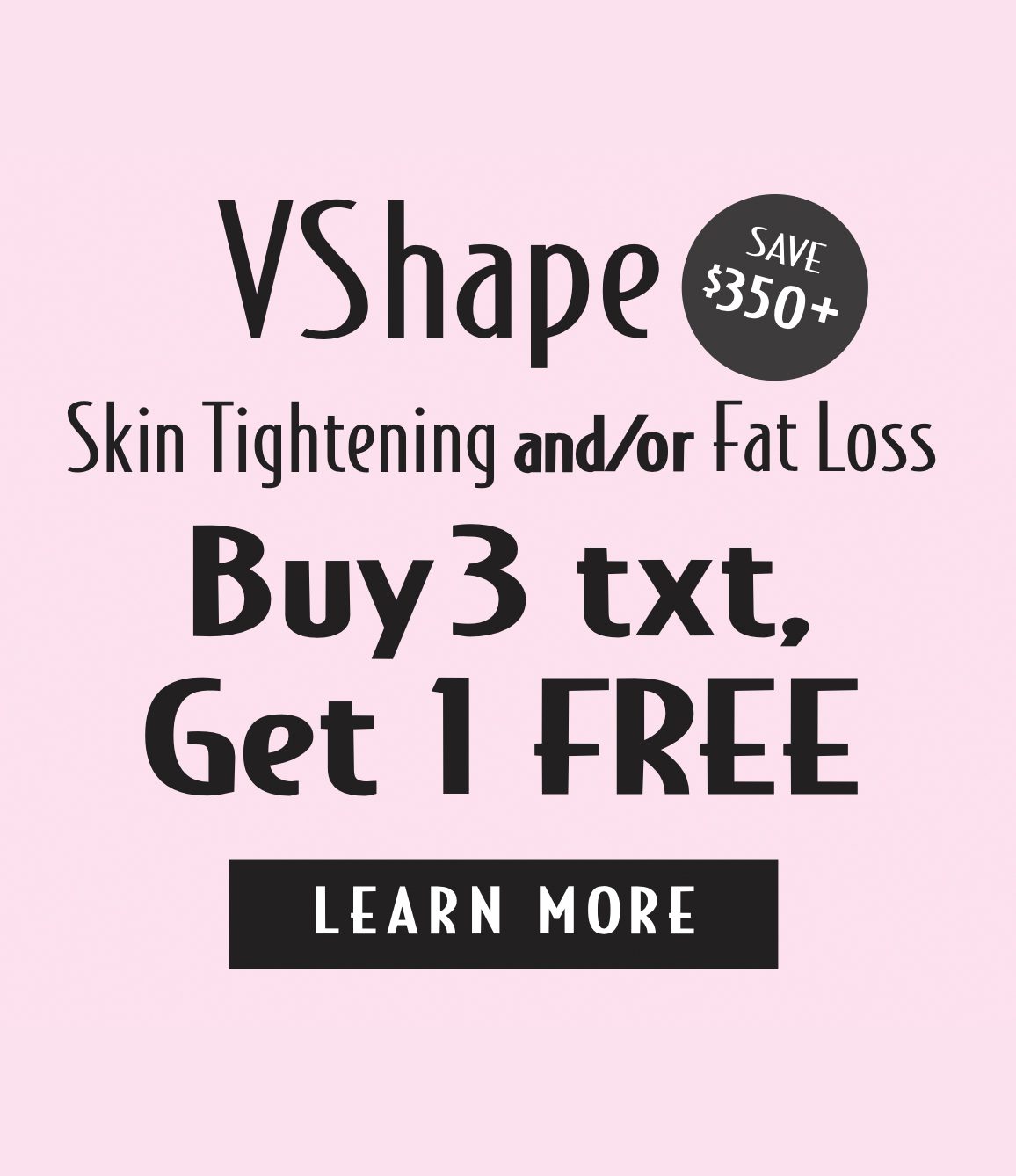 VShape - Buy 3 treatments and Get 1 FREE